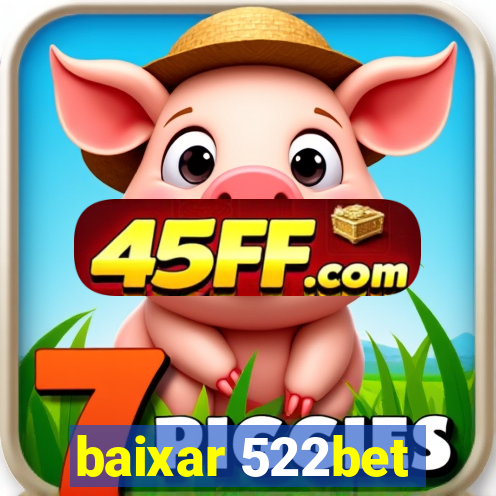 baixar 522bet